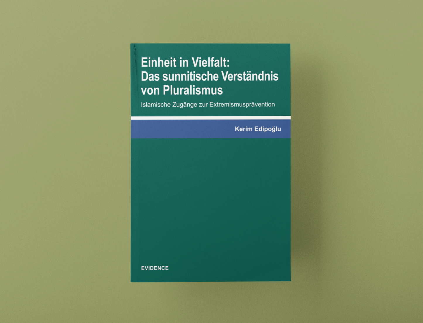 Einheit in Vielfalt / Das sunnitische Verständnis von Pluralismus/ Islamische Zugänge zur Extremismusprävention