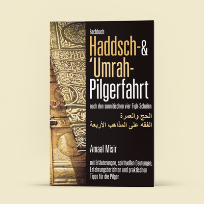Haddsch- & ´Umrah-Pilgerfahrt nach den sunnitischen vier Fiqh-Schulen